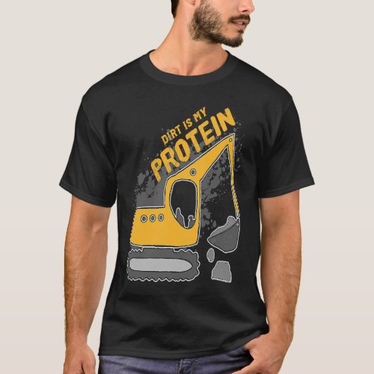 Heavy Equipment Excavator Operator Dirt is my Prot T-shirt (Voorkant)