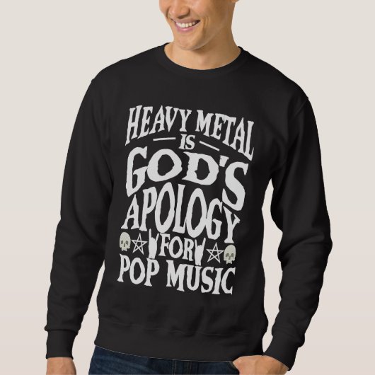 Heavy Metal Is God's Apology Funny Metalhead Rocke Trui (Voorkant)