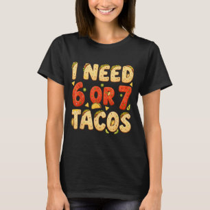 Heb 6 7 taco's grappige zes zeven taco liefhebber  t-shirt