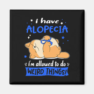 Heb alopecia, ik mag rare dingen doen! 1 magneet