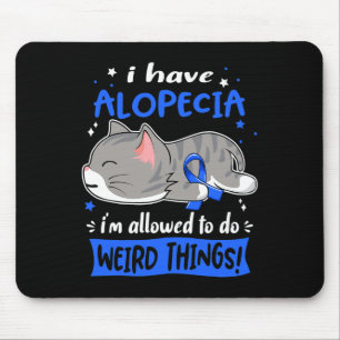 Heb alopecia, ik mag rare dingen doen! muismat