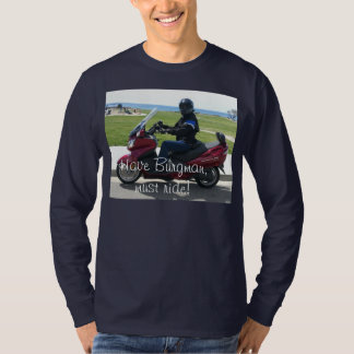 Heb Burgman, moet Ride! T-shirt