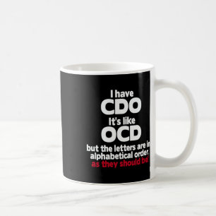 Heb CDO - het is als OCD maar de letters zijn in o Koffiemok