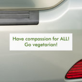 Heb compassie voor iedereen! Ga vegetariër! Bumpersticker (Op auto)