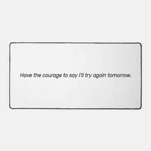 Heb de Courage Desk Mat (Voorkant)