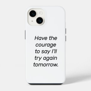 Heb de Courage iPhone kwestie 14 Hoesje