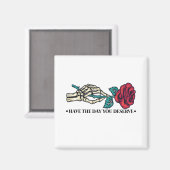 Heb de dag dat je schedelbloem Motivatie verdient Magneet (Voorkant / Achterkant)