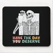 Heb de dag dat je verdient Halloween Skeleton en C Muismat (Voorkant)