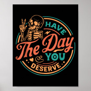 Heb de dag dat je verdient skelet Motivatie Quo Poster