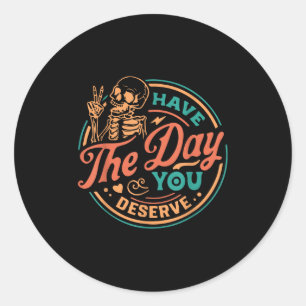 Heb de dag dat je verdient skelet Motivatie Quo Ronde Sticker