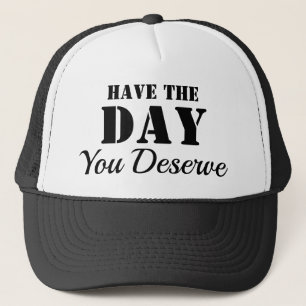HEB DE DAG DIE JE VERDIENT TRUCKER PET