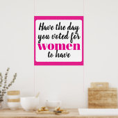 Heb de dag die je voor vrouwen hebt gestemd poster (Keuken)