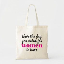 Heb de dag waarvoor vrouwen hebben gestemd Protest Tote Bag