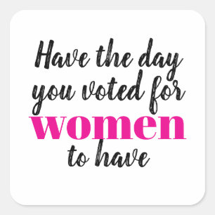 Heb de dag waarvoor vrouwen hebben gestemd Protest Vierkante Sticker
