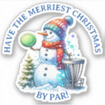 Heb de Merriest Christmas by Par | Schijfgolf Sticker<br><div class="desc">Heb de leukste Kerstmis door par. Disc golf thema kunst. Schattigee waterverf cartoon sneeuwpop in Santa hat naast een disc golfmand in de sneeuw naast een kerstboom.</div>