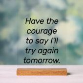 Heb de moed acryl teken bord (Neutraal)