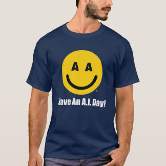 Heb een A.I.-dag donkere T-shirt