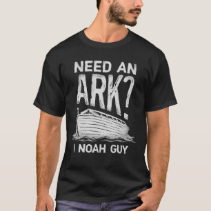 Heb een ark nodig die ik Noah Guy niet Christelijk T-shirt