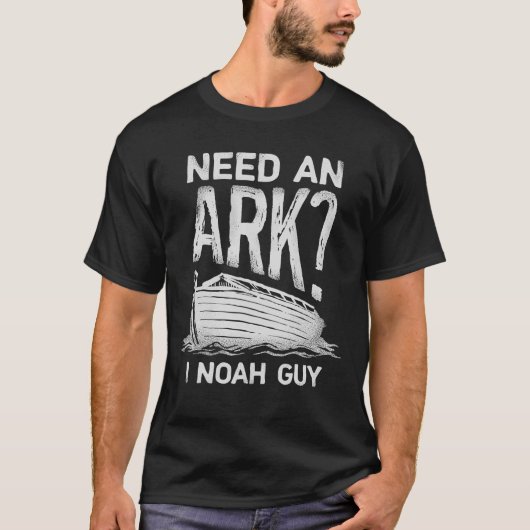 Heb een ark nodig die ik Noah Guy niet Christelijk T-shirt (Voorkant)