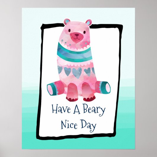 Heb een Beer van de Waterverf van Beary Nice Day Poster (Voorkant)
