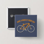 Heb een Bicycle Pin van elk een uitstekende dag Vierkante Button 5,1 Cm (Voorkant /achterkant)