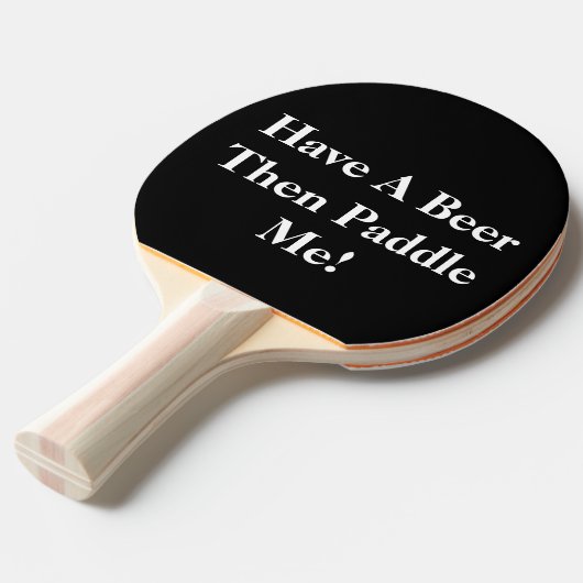 Heb een bier - zwarte & witte pingpongpeddel tafeltennisbatje (Voorkant Gekanteld)