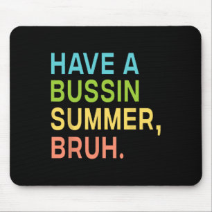 Heb een Bussin Summer Bruh leraar die we afgelopen Muismat