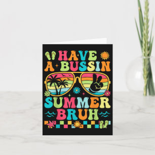 Heb een Bussin Summer Bruh leraar laatste dag van  Kaart