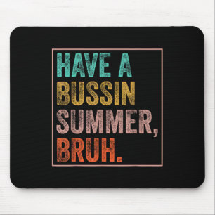 Heb een Bussin Summer Bruh leraar laatste dag van Muismat