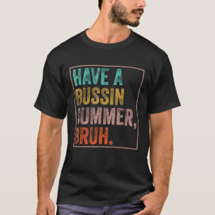 Heb een Bussin Summer Bruh leraar laatste dag van  T-shirt