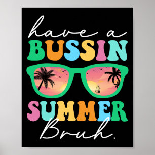 Heb een Bussin Zomer Bruh Grappige Laatste Dag van Poster