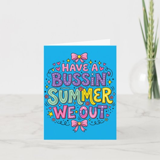 Heb Een Bussin Zomer Uit Leraar Eind Van Het Jaar Kaart (Voorkant)