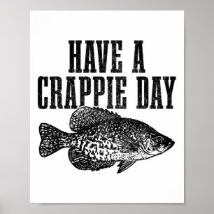 Heb een Crappie-dag Grappige Crappie-vissen Visser Poster