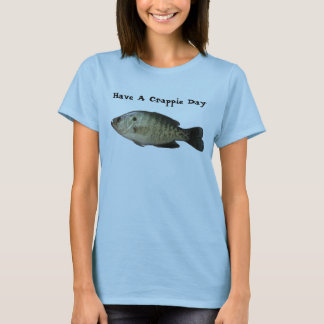 Heb een Crappie Dag T-shirt