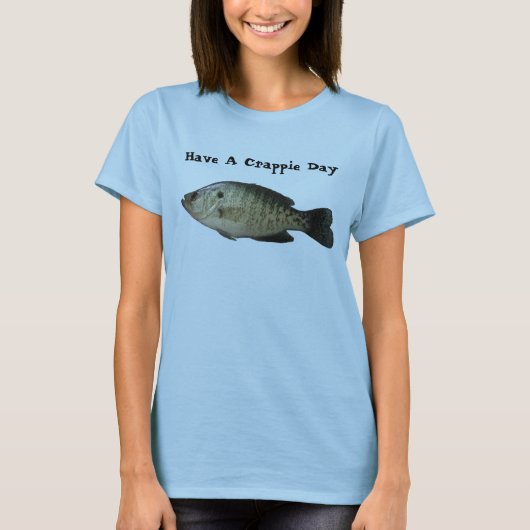 Heb een Crappie Dag T-shirt (Voorkant)