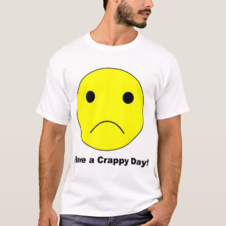 Heb een Crappy Day T-shirt