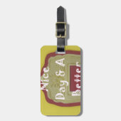 Heb een Dag van Nice en een Betere Nacht met Bagagelabel (Voorkant verticaal)