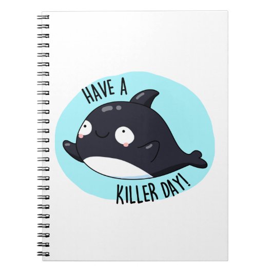 Heb een dodelijke dag Funny Killer Whale Pun Notitieboek (Voorkant)