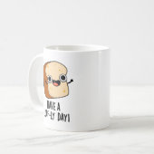 Heb een doezelige dag grappige broodpuns koffiemok (Voorkant links)