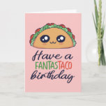 Heb een Fantastaco Birthday Funny Taco Pun Kaart<br><div class="desc">Heb een fantastische verjaardag. Grappig,  grappig en soms sarcastisch verjaardagskaarten voor je familie en vrienden. Haal deze leuke kaart voor je speciale iemand. Bezoek onze winkel voor meer coole verjaardagskaarten.</div>