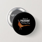 Heb een fazant plukken dag grappig klein spel jach ronde button 5,7 cm (Voorkant /achterkant)
