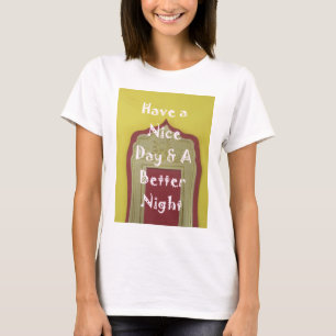 Heb een fijne dag & een betere nacht ingelijste ku t-shirt