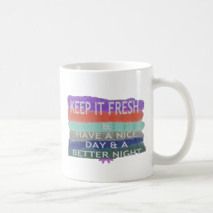 Heb een fijne dag en een betere nacht, Blijf fris. Koffiemok