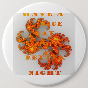 Heb een fijne dag en een betere nacht met dankbaar ronde button 6,0 cm