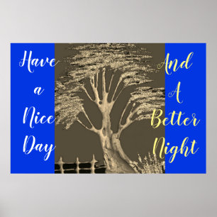 Heb een fijne dag en een betere nacht poster