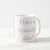Heb een fijne dag! koffiemok (Voorkant rechts)