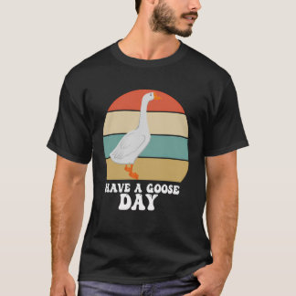 Heb een ganzendag t-shirt