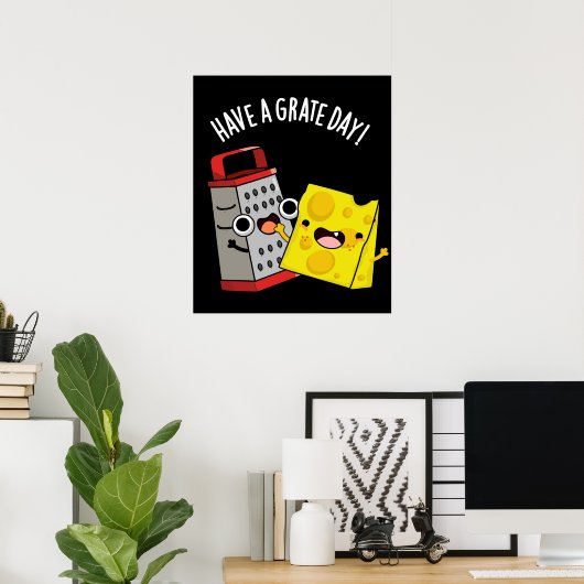 Heb een geweldige dag Grappige Kaas Pun Dark BG Poster (Thuiskantoor)