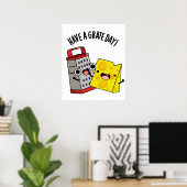 Heb een geweldige dag grappige kaas woordspeling poster (Thuiskantoor)