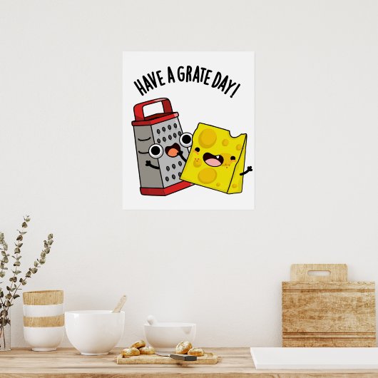 Heb een geweldige dag grappige kaas woordspeling poster (Keuken)